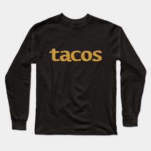 Tacos Food Typography Long Sleeve T-Shirt